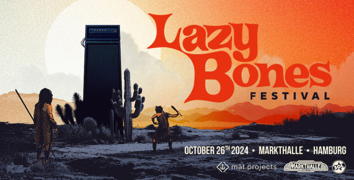Tickets LAZY BONES FESTIVAL 2024, Fu Manchu, Truckfighters, Temple Fang, Valley Of The Sun, Deaver + many more in Hamburg
